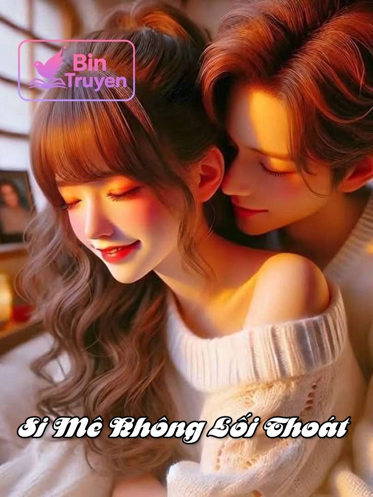 Si Mê Không Lối Thoát