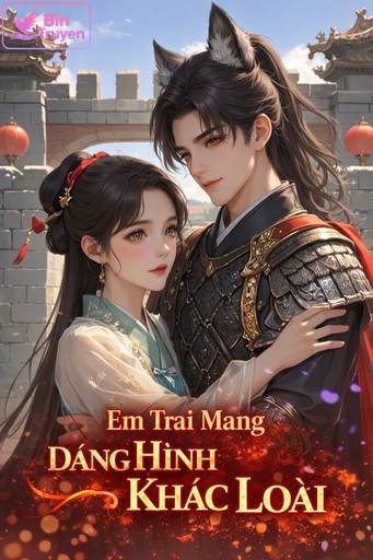 Em Trai Mang Dáng Hình Khác Loài