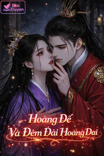Hoàng Đế Và Đêm Dài Hoang Dại