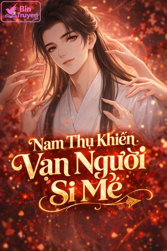 Nam Thụ Khiến Vạn Người Si Mê