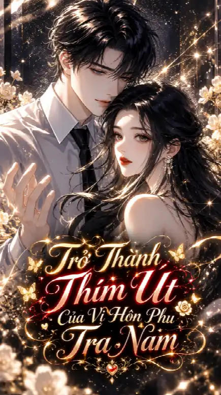 Trở Thành Thím Út Của Vị Hôn Phu Tra Nam